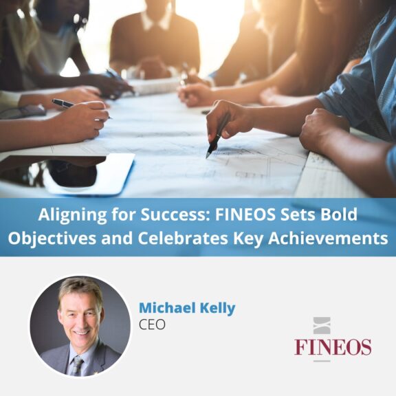 Aligning for Success: FINEOS Sets Bold Objectives and Celebrates Key Achievements