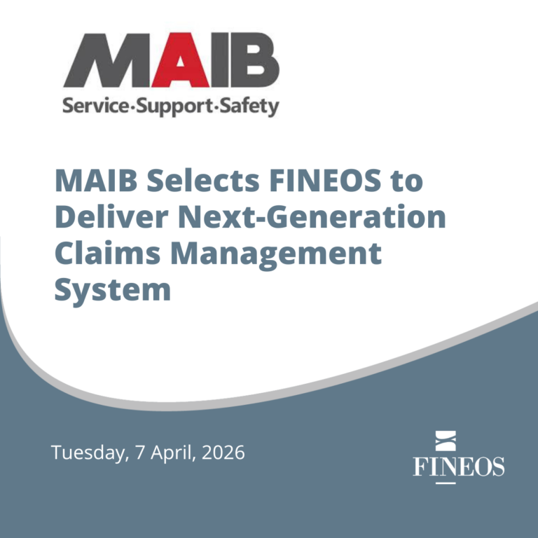 MAIB Selects FINEOS to Deliver Next-Generation Claims Management System MAIB Selects FINEOS to Deliver Next-Generation Claims Management System