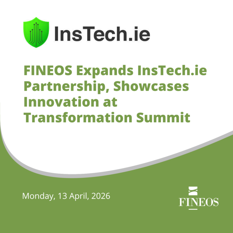 FINEOS Expands InsTech.ie Partnership, Showcases Innovation at Transformation Summit FINEOS Expands InsTech.ie Partnership, Showcases Innovation at Transformation Summit